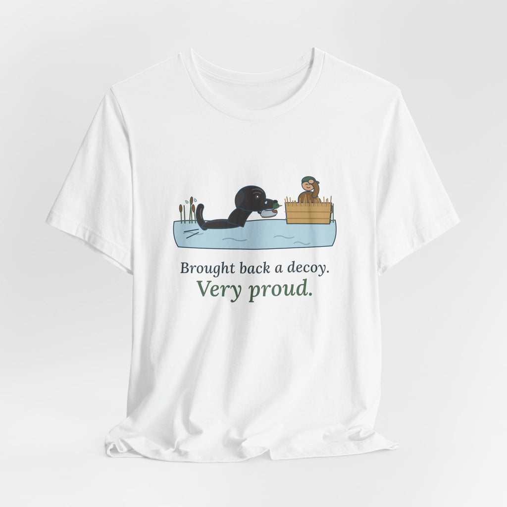 Labrador Duck Dog T-Shirt - Brought Back a Decoy. Very Proud. Funny Lab Tee