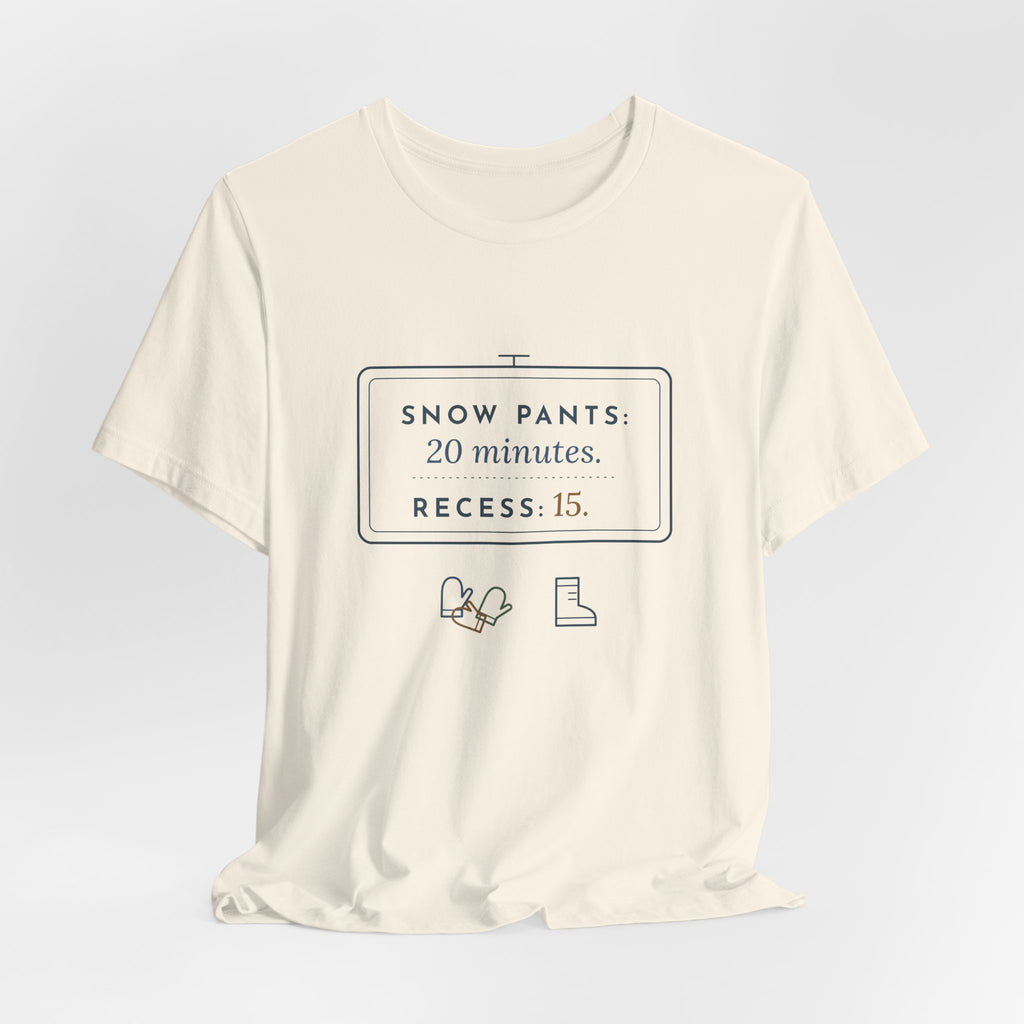 Kindergarten Teacher T-Shirt - Snow Pants 20 Minutes, Recess 15 Winter Teacher Tee