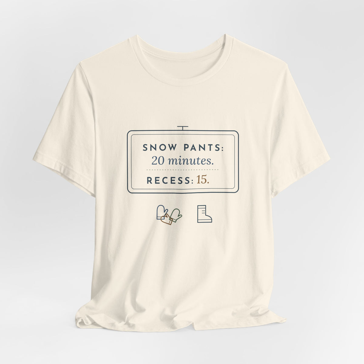 Kindergarten Teacher T-Shirt - Snow Pants 20 Minutes, Recess 15 Winter Teacher Tee