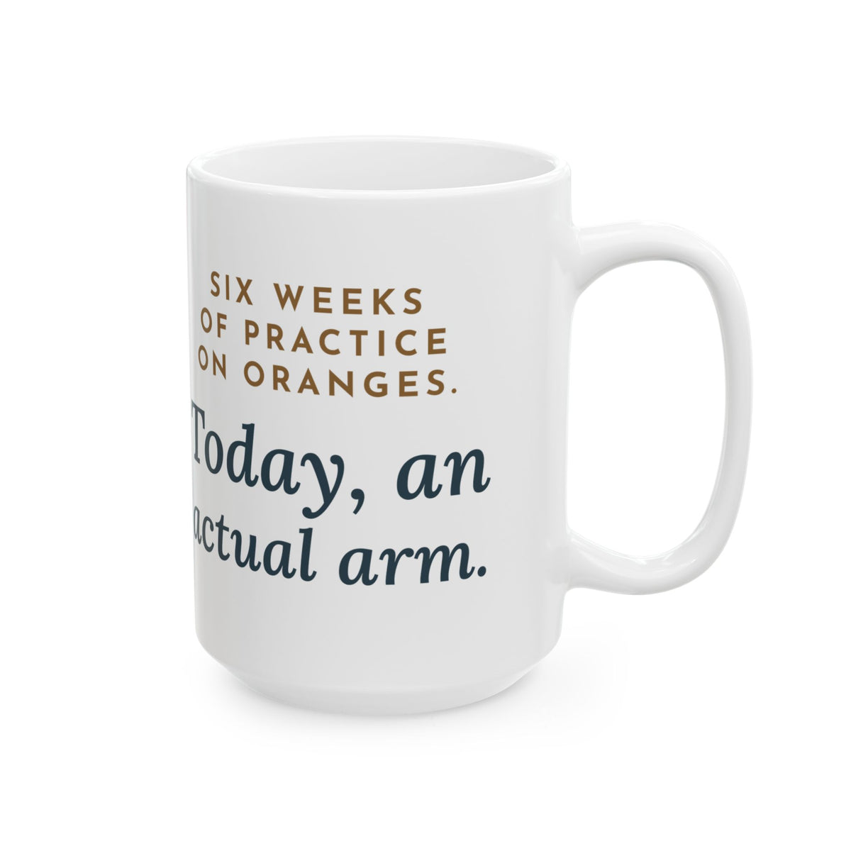 Large 15oz Clinical Nursing Instructor Mug - Today, an Actual Arm