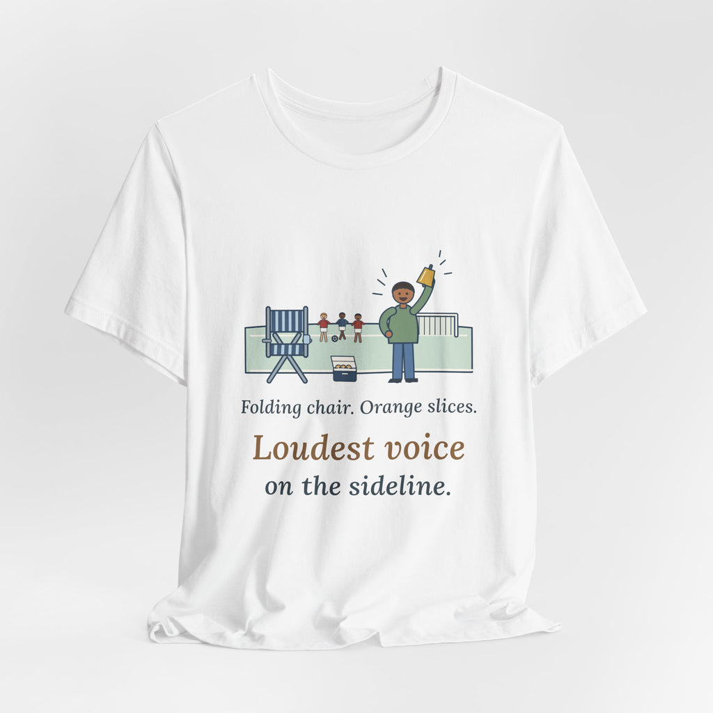 Folding Chair. Orange Slices. Loudest Voice on the Sideline. T-Shirt, Soccer Quote Tee with Sideline Parent