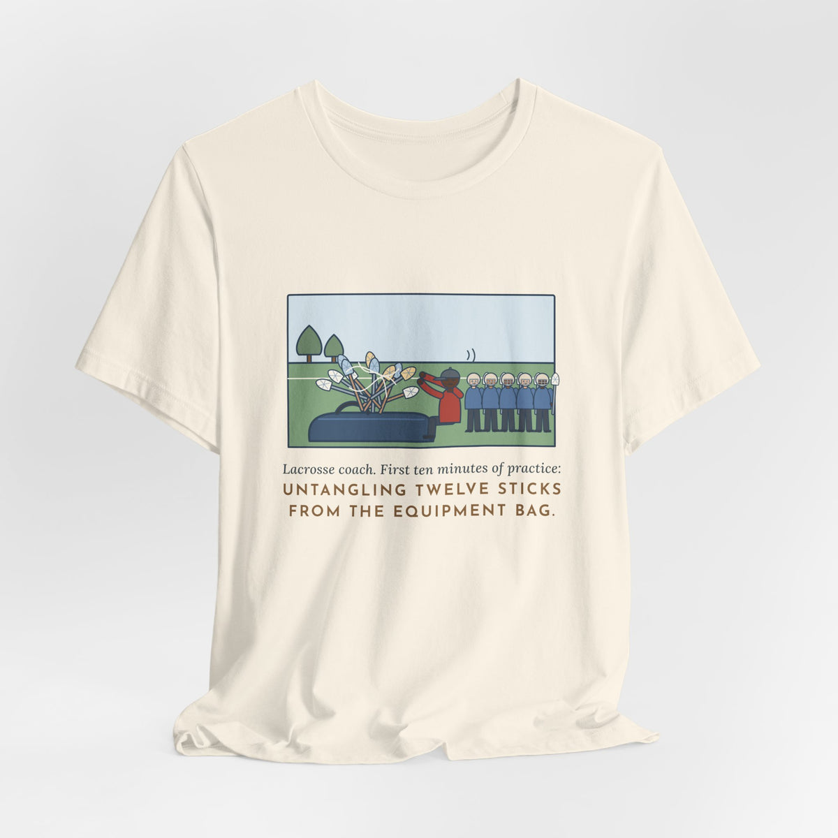 Funny Lacrosse Coach T-Shirt, First Ten Minutes of Practice, Untangling Twelve Sticks from the Equipment Bag, Practice Sideline Tee