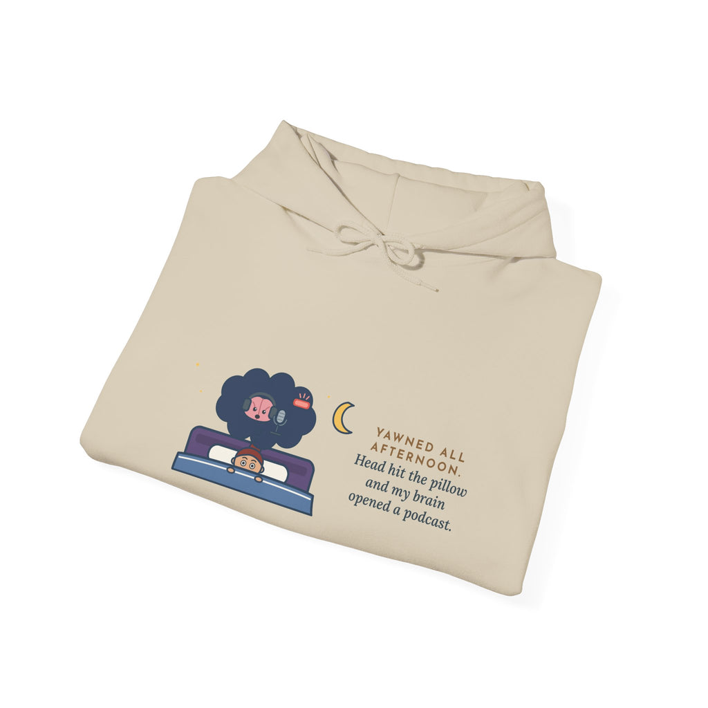Funny Night Owl Hoodie - Head Hit the Pillow, Brain Started Recording
