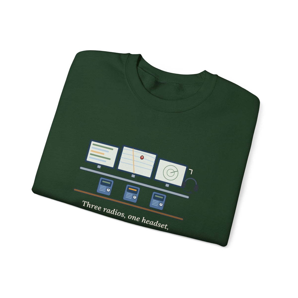 911 Dispatcher Crewneck Sweatshirt - Three Radios, One Headset, Zero Panic
