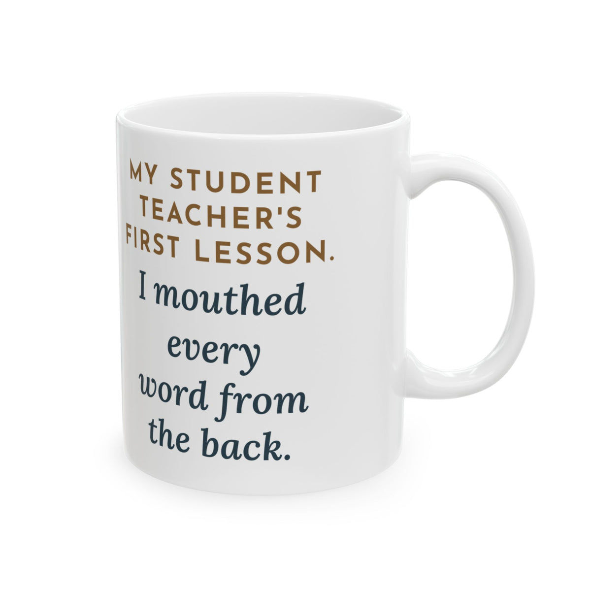 Cooperating Teacher Coffee Mug - I Mouthed Every Word From the Back