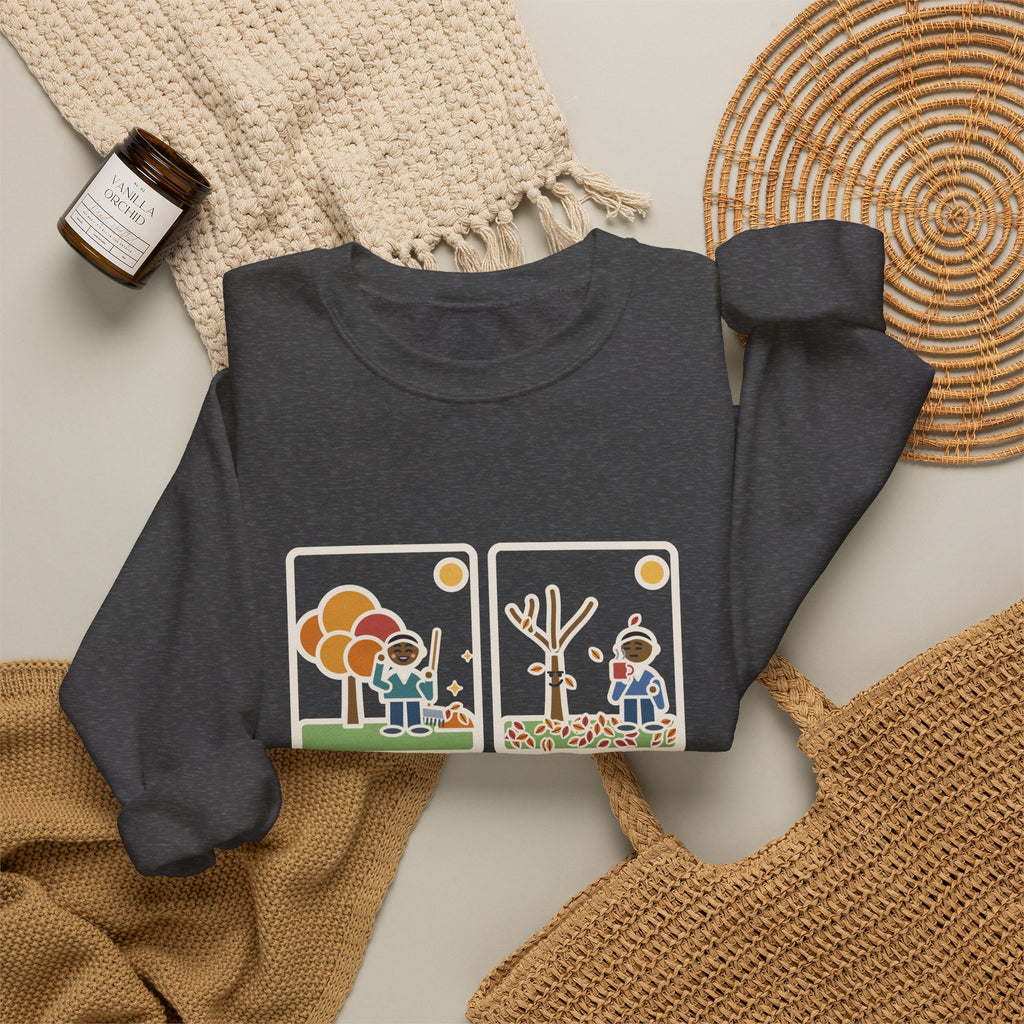 Leaf Raking Sweatshirt, Raked the Whole Yard Saturday, Sunday Morning the Tree Dropped the Rest, Funny Fall Yard Crewneck