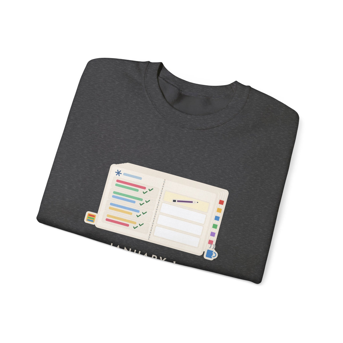 New Planner Sweatshirt, January 1 Bought a Fresh One, Last Entry January 4, Funny Four Good Days Crewneck