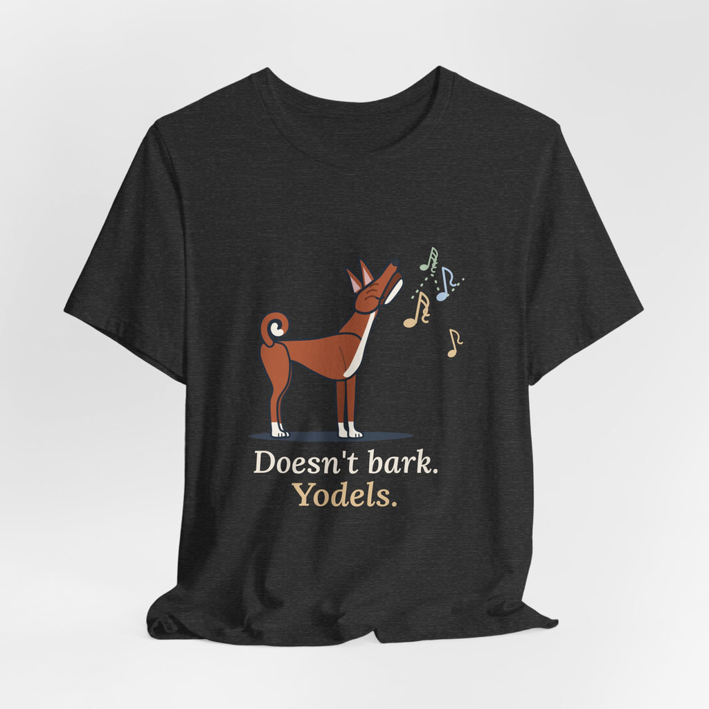 Basenji T-Shirt - Doesn't Bark. Yodels. Funny Barkless Dog Owner Tee