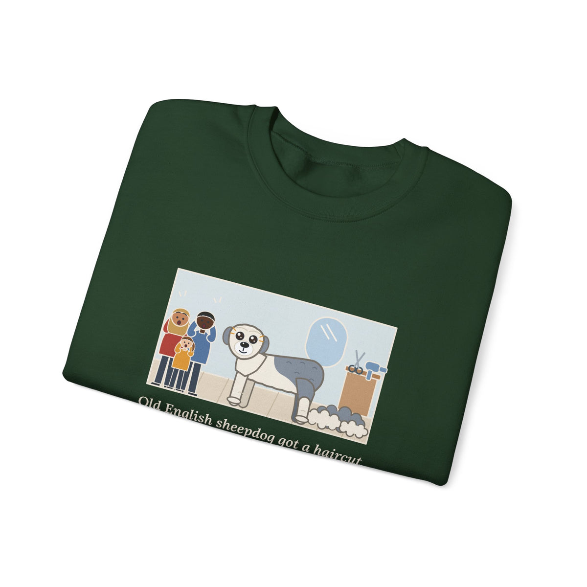 Old English Sheepdog Sweatshirt, Got a Haircut, We Met His Eyes for the First Time, Funny Grooming Day Crewneck