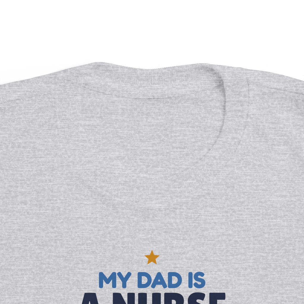 My Dad Is a Nurse Toddler T-Shirt, He's My Hero Kid Tee