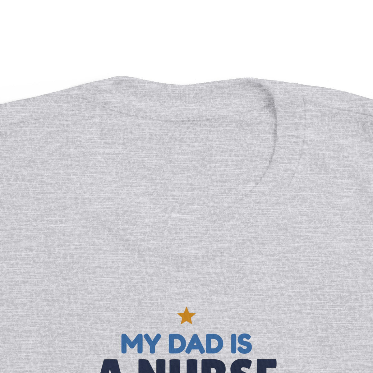 My Dad Is a Nurse Toddler T-Shirt, He's My Hero Kid Tee