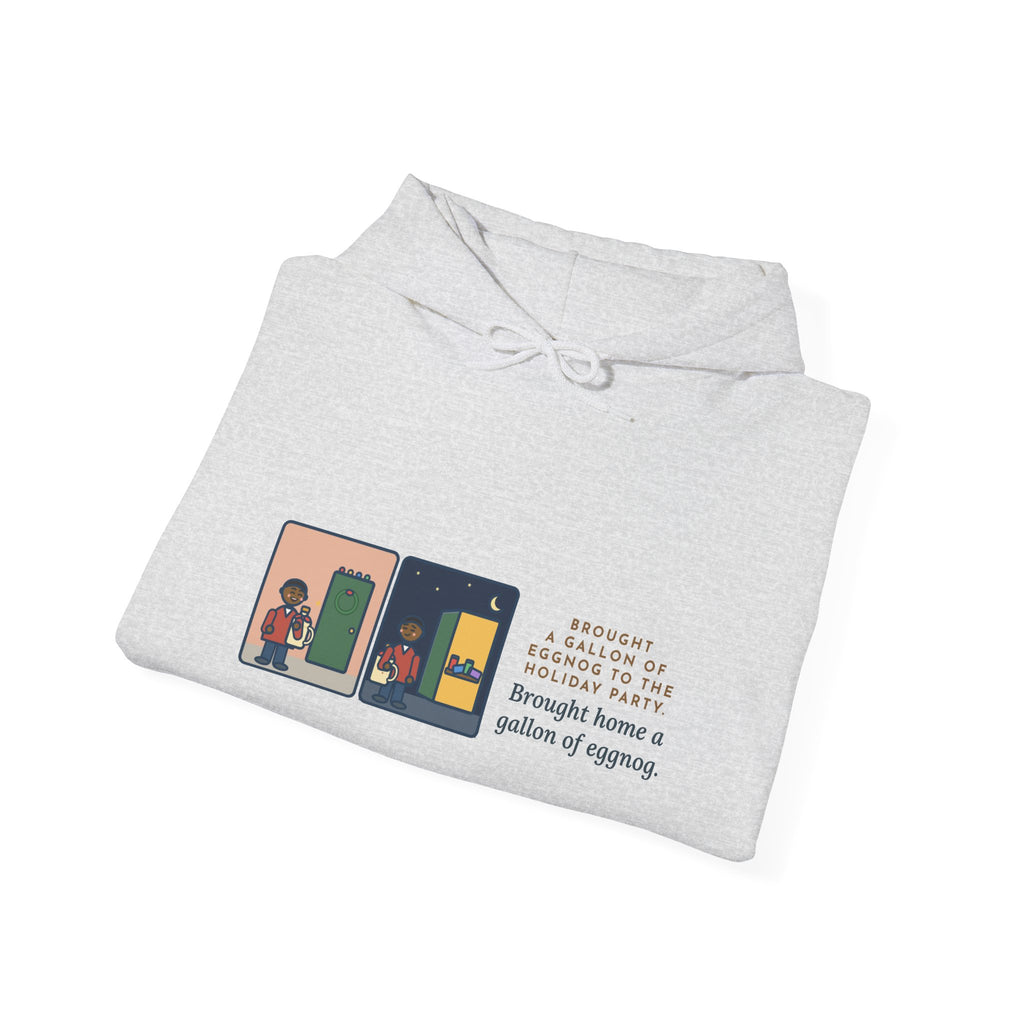 Funny Eggnog Hoodie, Brought a Gallon to the Holiday Party, Brought Home a Gallon