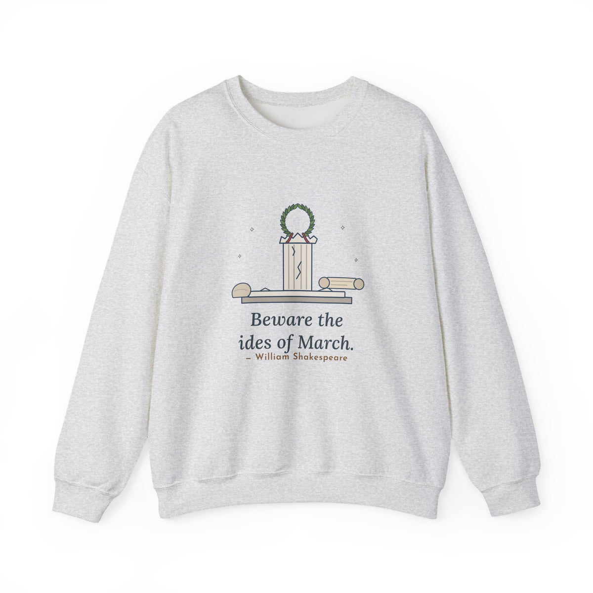 Beware the Ides of March Sweatshirt, Humor Shakespeare Quote Crewneck with Laurel and Column