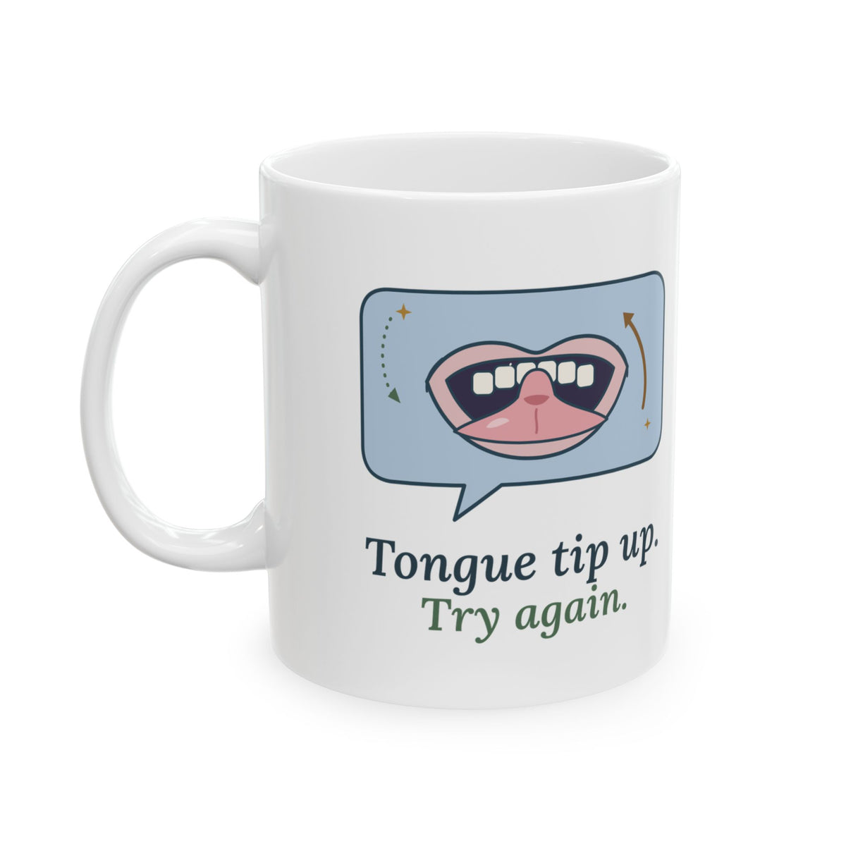 Speech Therapist Coffee Mug - Tongue Tip Up, Try Again SLP Mug