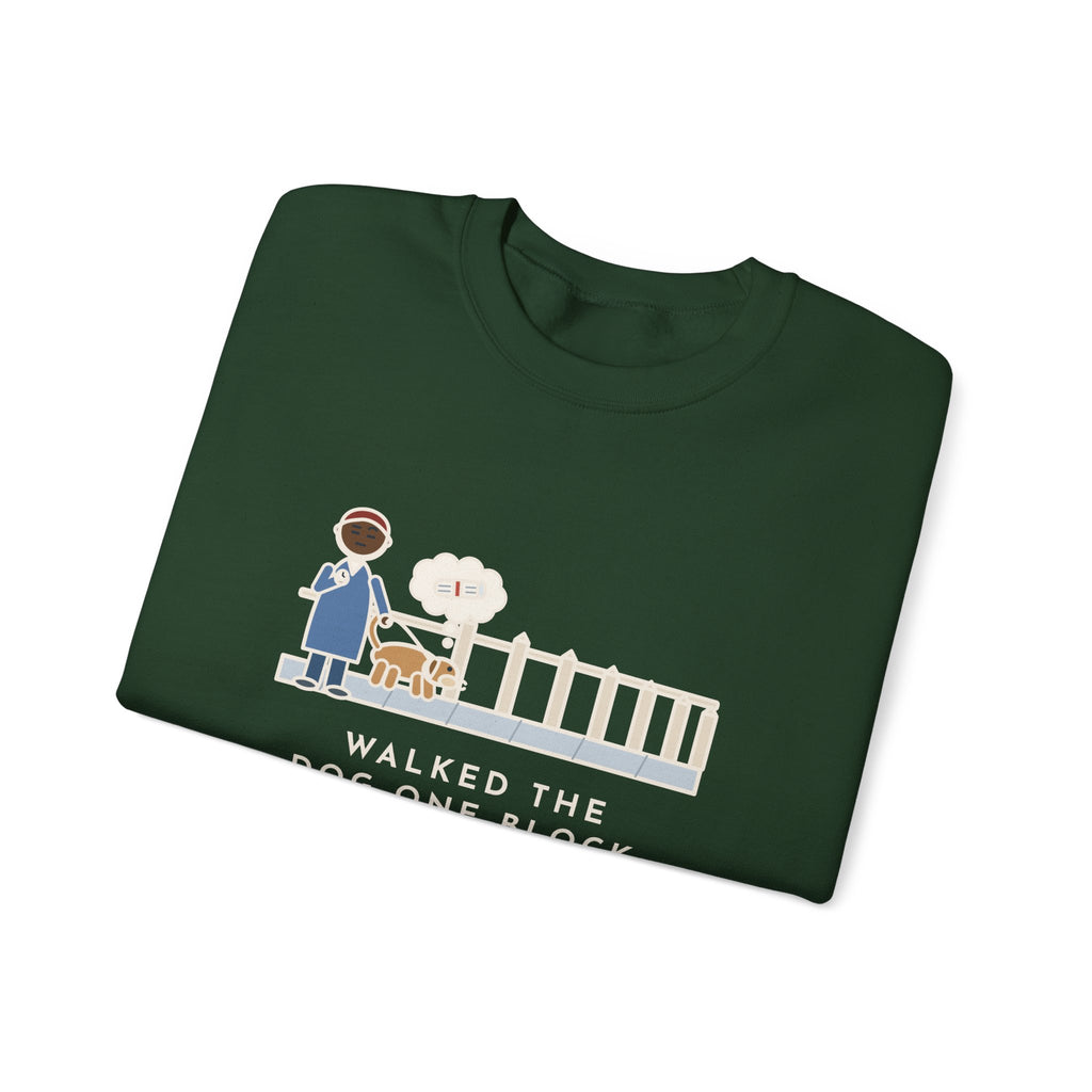 Dog Walker Sweatshirt, Walked the Dog One Block, Took Forty Minutes, Funny Fence Post Sniff Crewneck