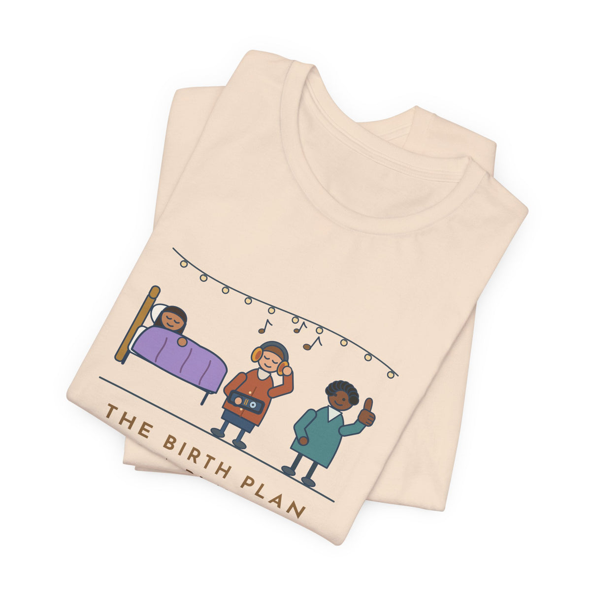 Certified Nurse-Midwife T-Shirt - The Birth Plan Had a Playlist, the Partner Was the DJ Funny Tee