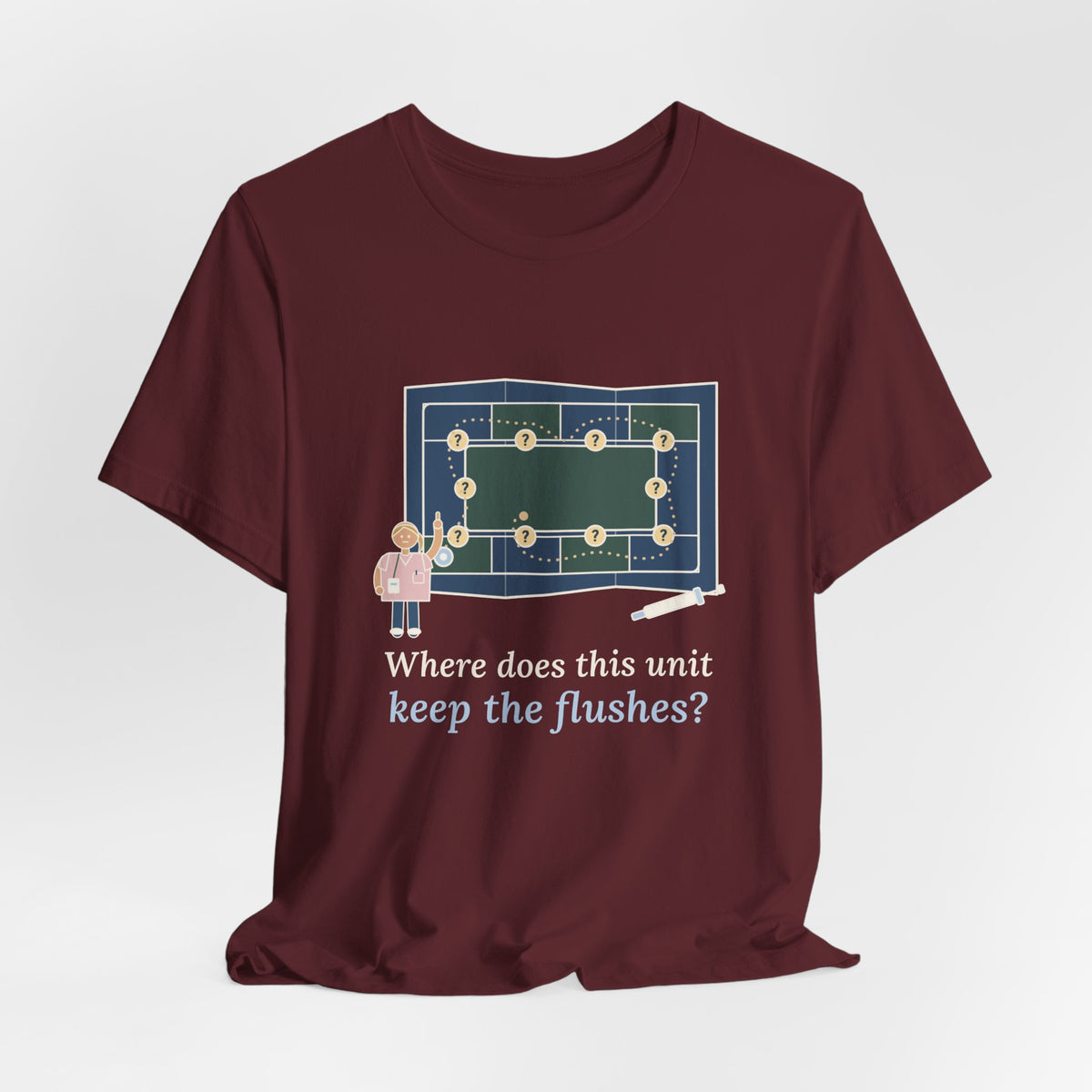 Float Nurse T-Shirt - Where Does This Unit Keep the Flushes? Float Pool Tee