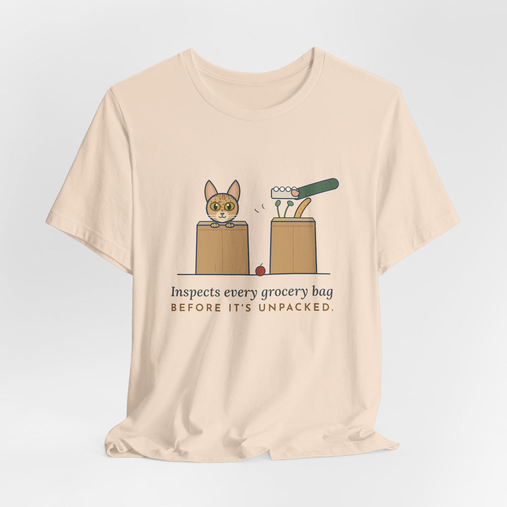 Singapura Cat T-Shirt - Inspects Every Grocery Bag Before It's Unpacked, Funny Cat Tee