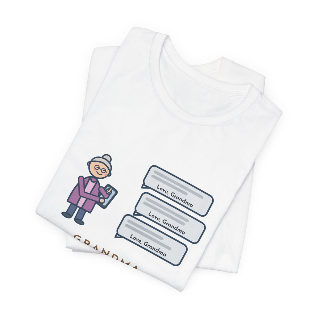 Funny Grandma Texting T-Shirt, Learned to Text, Every Message Ends with Love, Grandma, Text Bubbles Tee
