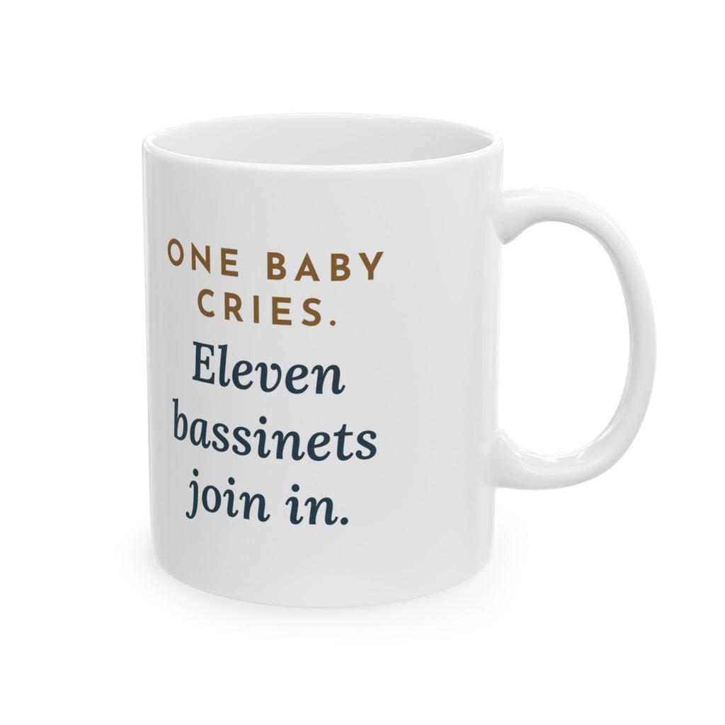 Newborn Nursery Nurse Coffee Mug - One Baby Cries, Eleven Join In