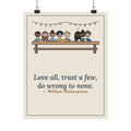 Shakespeare Quote Poster, Love All, Trust a Few, Do Wrong to None, Wisdom Neighborhood Picnic Wall Art