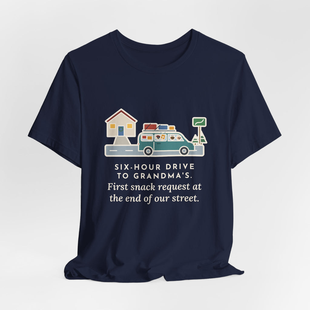 Funny Holiday Road Trip T-Shirt, Six-Hour Drive to Grandma's, First Snack Request at the End of Our Street, Driveway Departure Tee