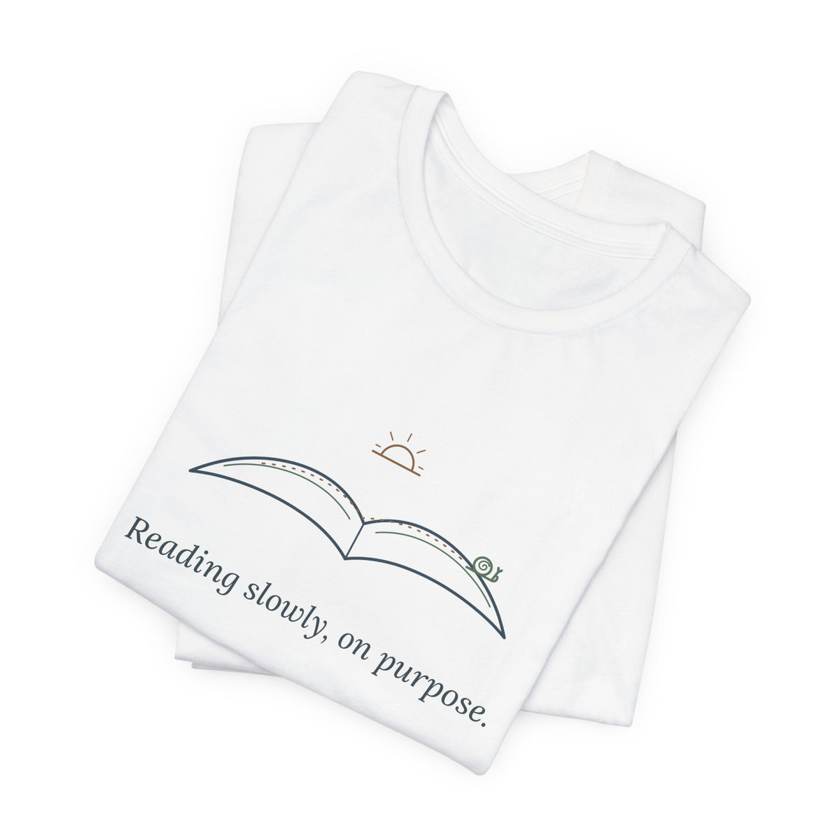 Book Lover T-Shirt - Reading Slowly, On Purpose. Bookish Reader Tee