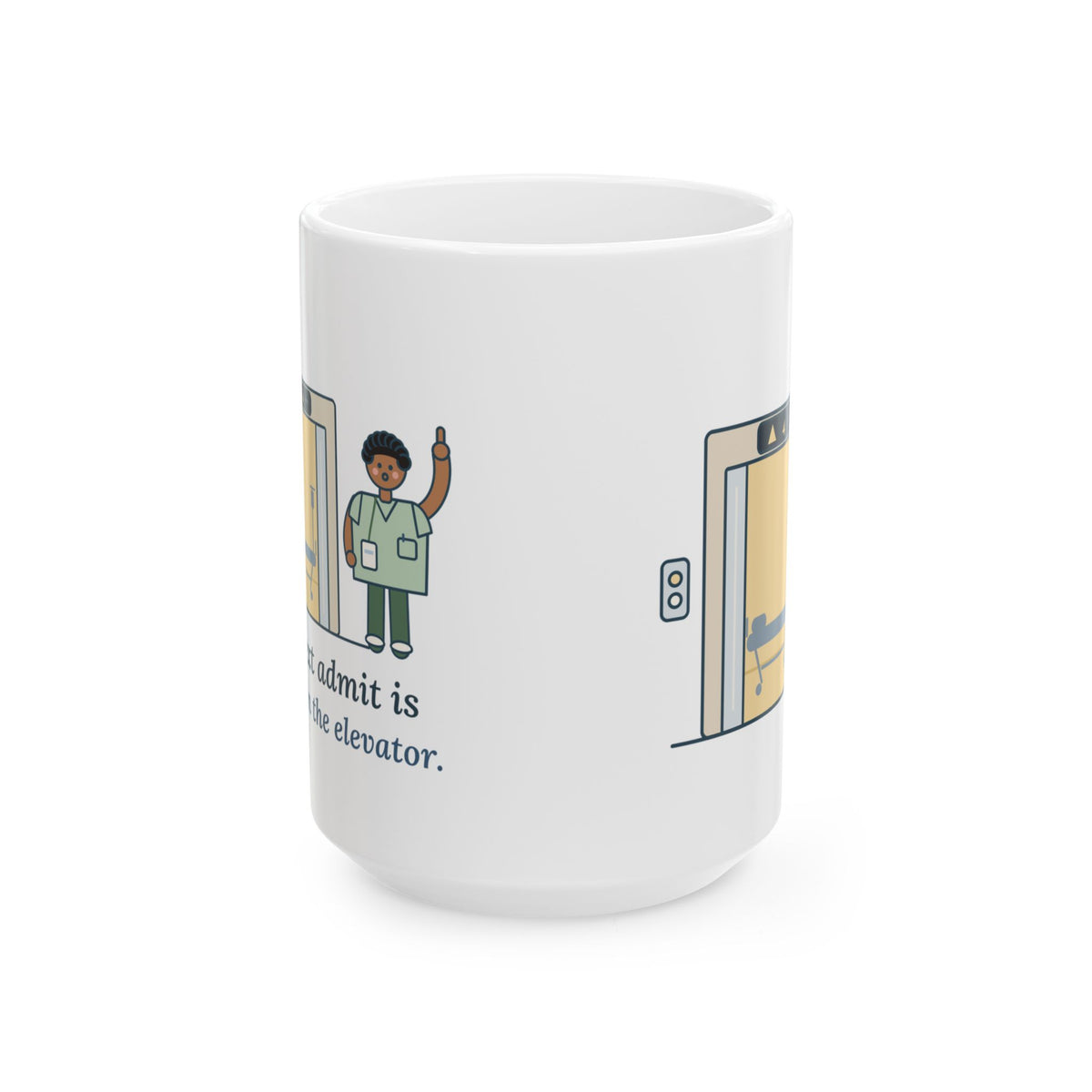 Large 15oz Charge Nurse Mug - The Next Admit Is Already in the Elevator Coffee Mug