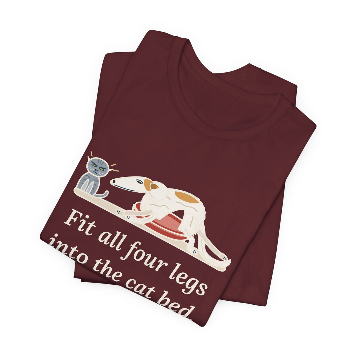 Borzoi T-Shirt - Fit All Four Legs Into the Cat Bed. Somehow. Funny Sighthound Dog Tee