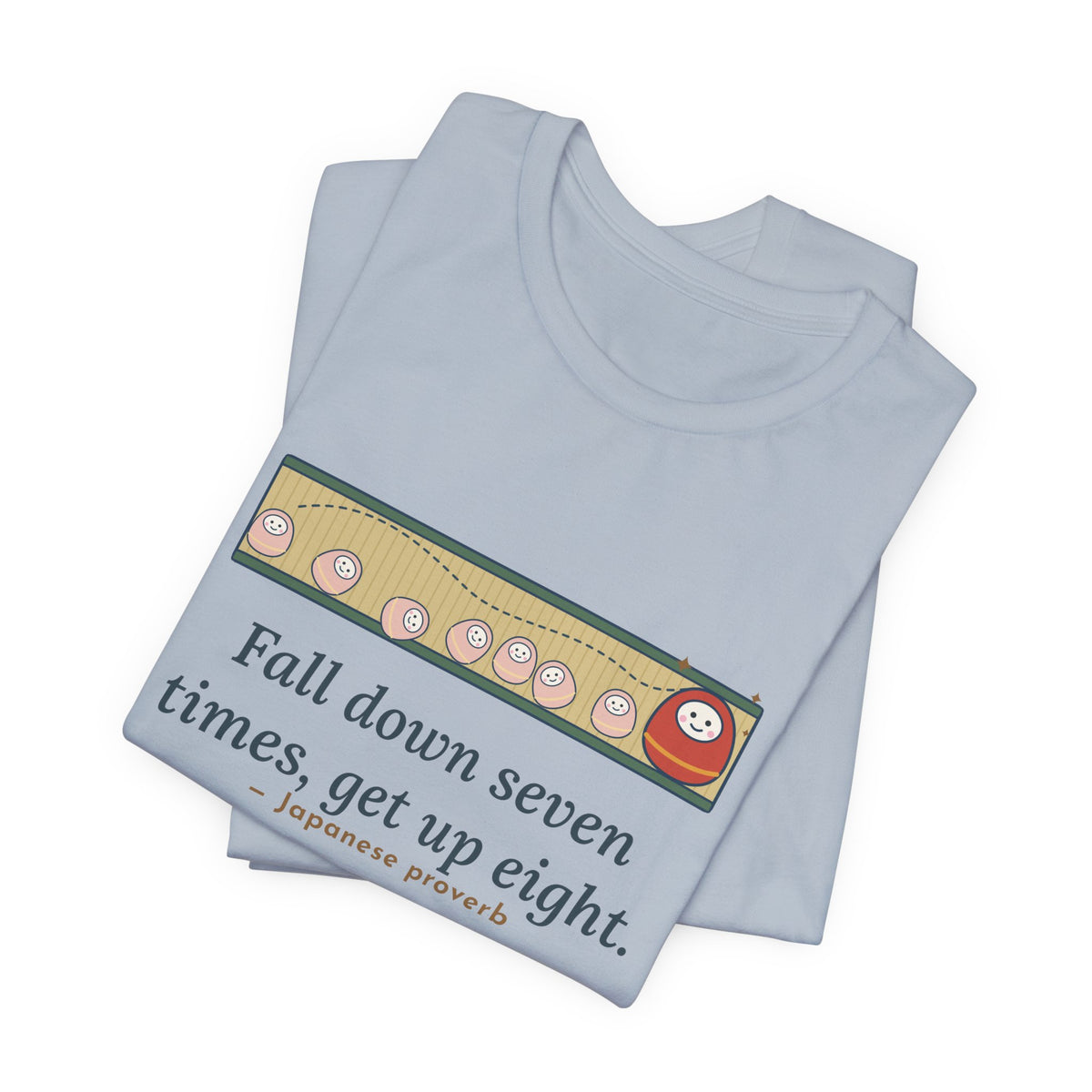 Fall Down Seven Times, Get Up Eight T-Shirt, Motivational Proverb Tee with Roly-Poly Toy