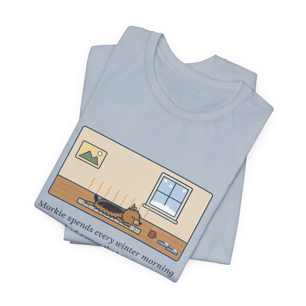 Funny Morkie T-Shirt, Every Winter Morning Stretched Across the Heating Vent, Warm Spot Tee