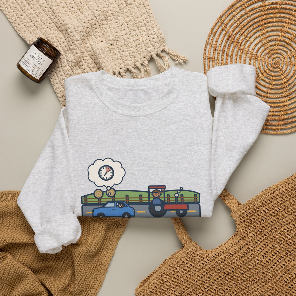 Commuter Sweatshirt, Left Ten Minutes Early, Spent Nine of Them Behind a Tractor, Funny Country Road Crewneck