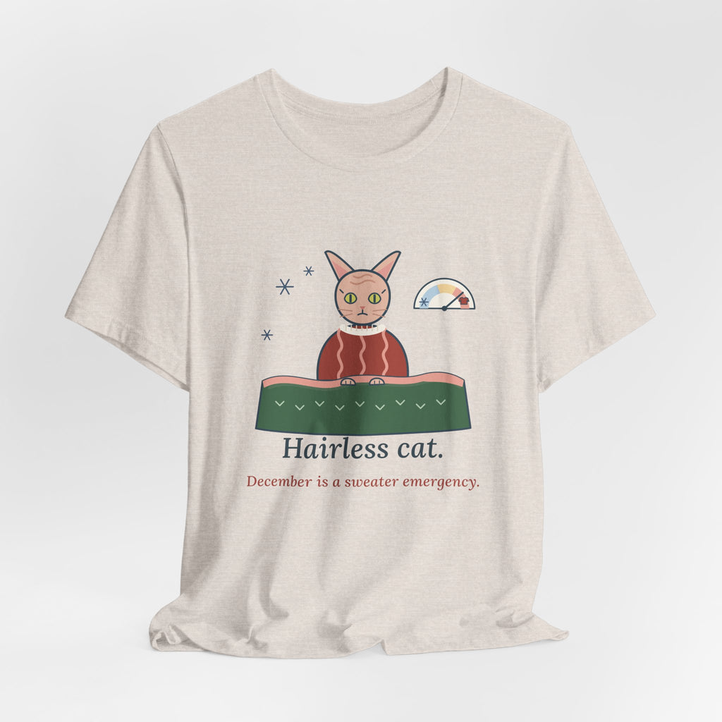 Hairless Cat T-Shirt - December Is a Sweater Emergency Funny Sphynx Cat Tee