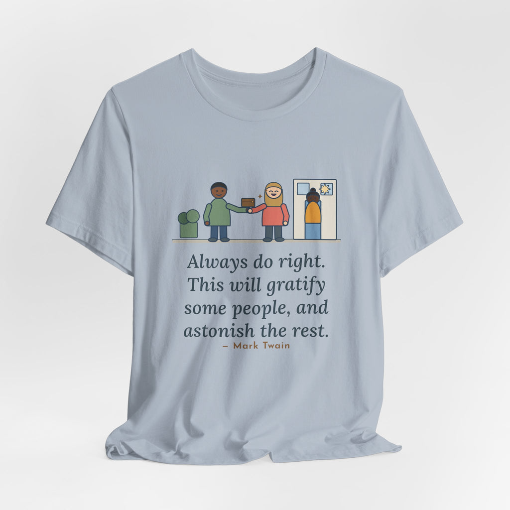 Mark Twain Quote T-Shirt, Always Do Right, Humor Returned Wallet Tee