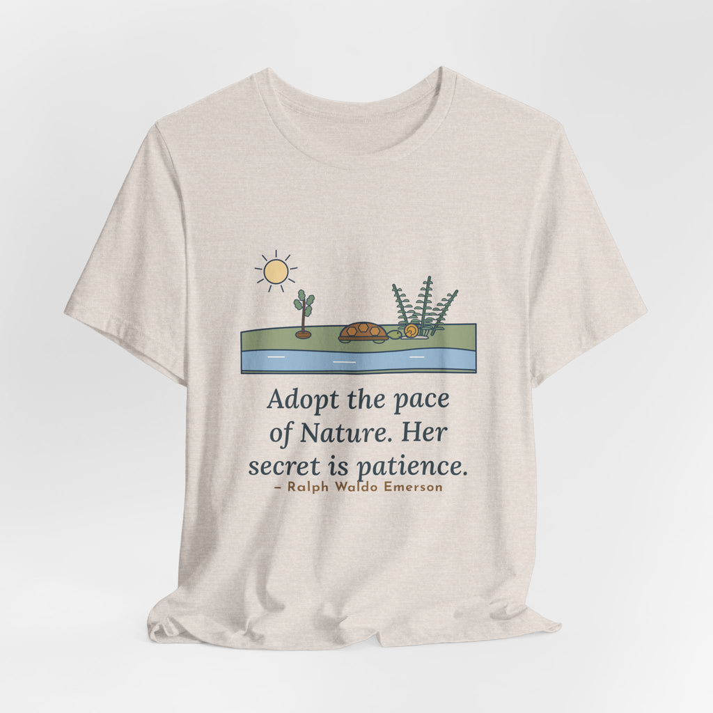 Emerson Quote T-Shirt, Adopt the Pace of Nature, Her Secret Is Patience, Nature Tortoise and Snail Tee