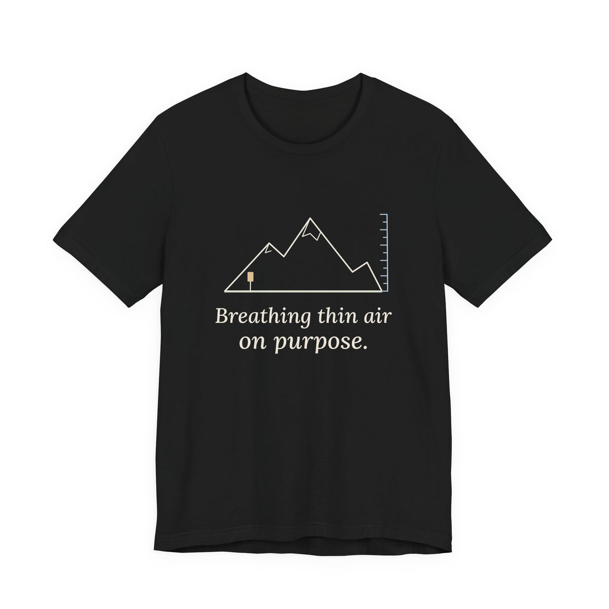 Colorado Hiking T-Shirt - Breathing Thin Air on Purpose High Altitude Summer Tee