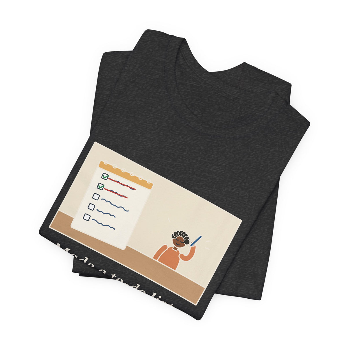 Funny To-Do List T-Shirt, Added Two Things I Already Did, Just to Cross Them Off, Notepad Tee