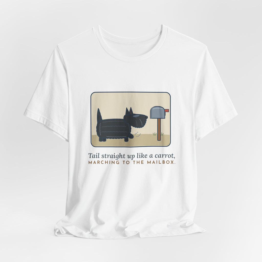Scottish Terrier T-Shirt - Tail Straight Up Like a Carrot, Marching to the Mailbox Scottie Tee