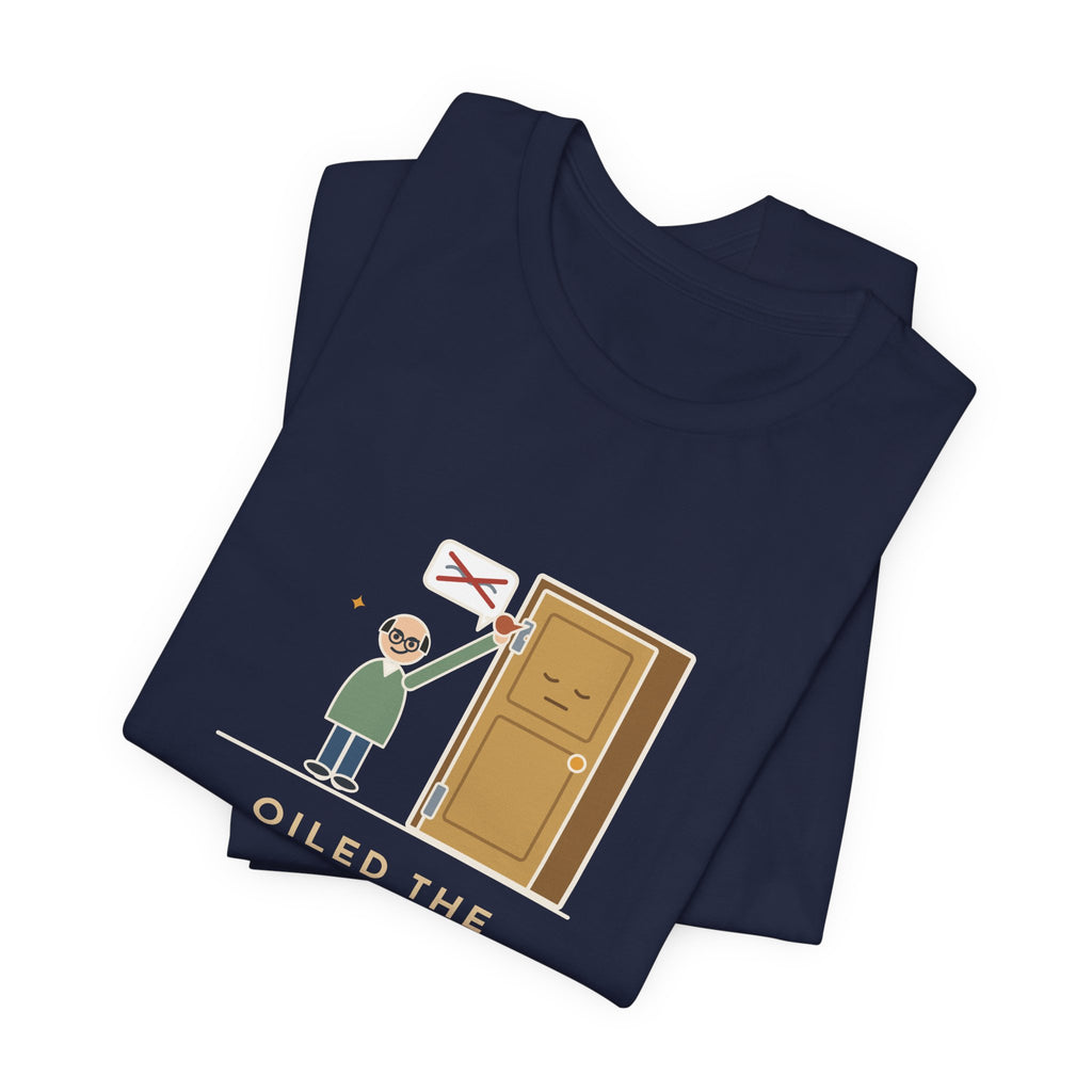 Funny Dad Joke T-Shirt - Oiled the Squeaky Door, We're No Longer on Speaking Terms