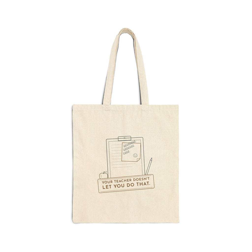 Substitute Teacher Tote Bag - Your Teacher Doesn't Let You Do That Sub Day Tote