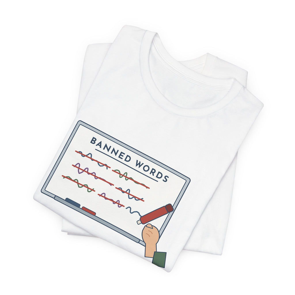 Middle School Teacher T-Shirt - I Don't Know What It Means. Stop Saying It. Banned Words Tee