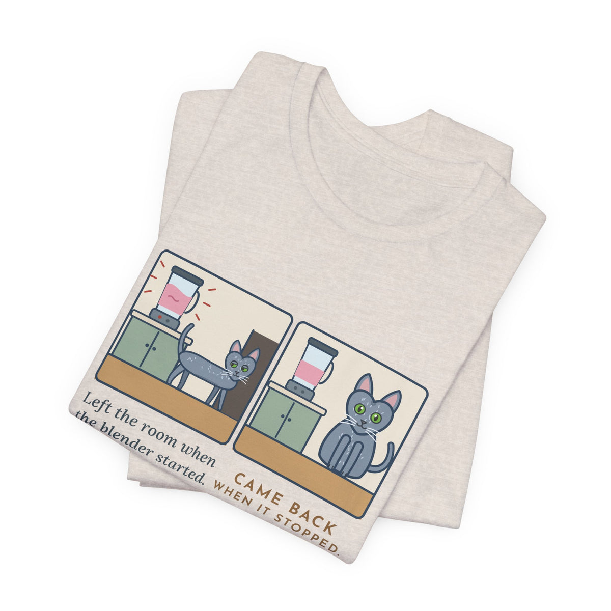 Korat Cat T-Shirt - Left the Room When the Blender Started, Came Back When It Stopped Cat Tee