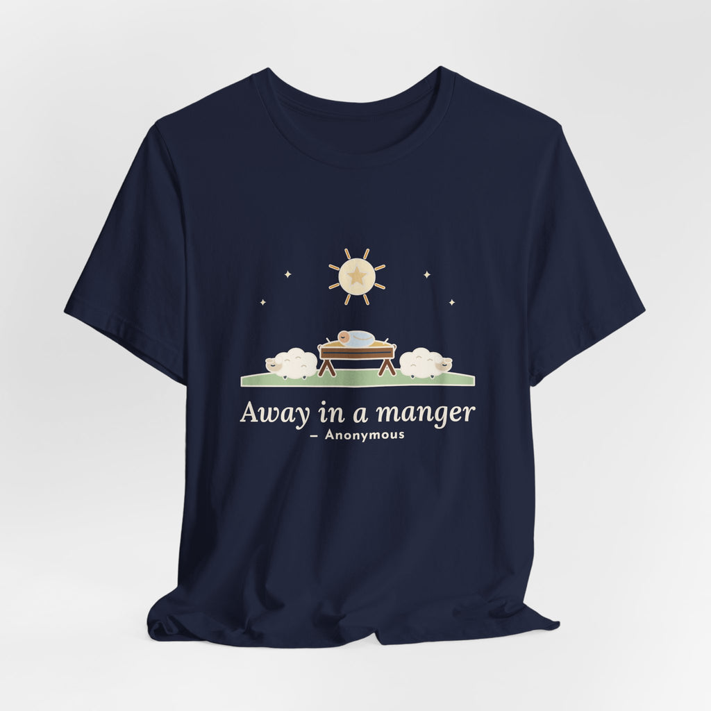 Anonymous Quote T-Shirt, Away in a Manger, Christmas Manger and Lambs Tee