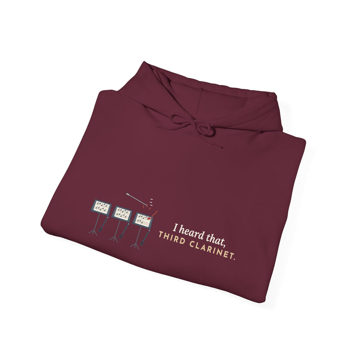 Band Director Hoodie - I Heard That, Third Clarinet. Music Teacher Hooded Sweatshirt
