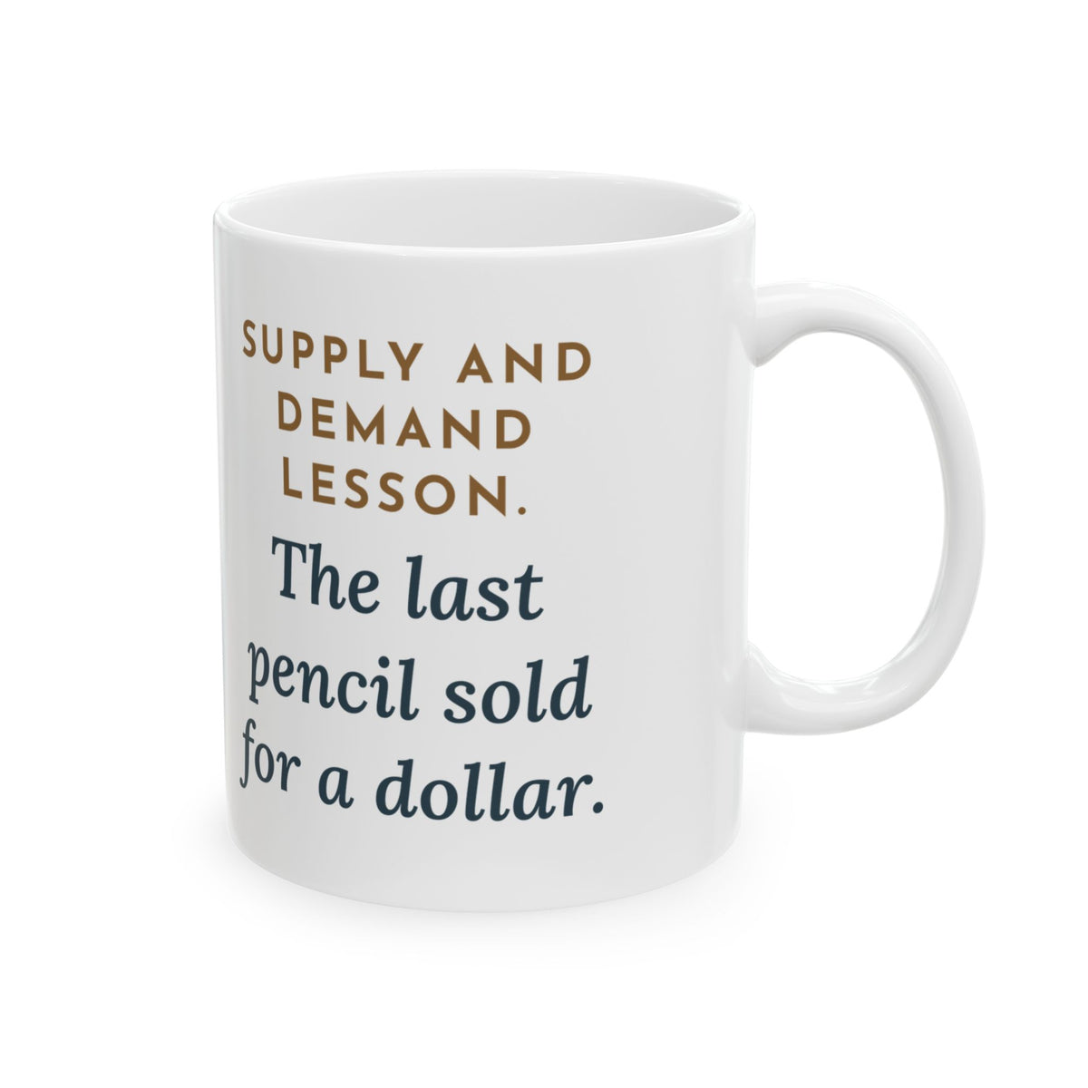 Economics Teacher Coffee Mug - The Last Pencil Sold for a Dollar