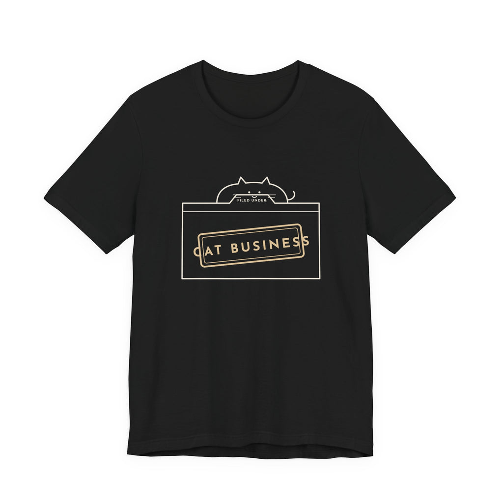 Funny Cat T-Shirt - Filed Under: Cat Business Office Humor Cat Lover Tee