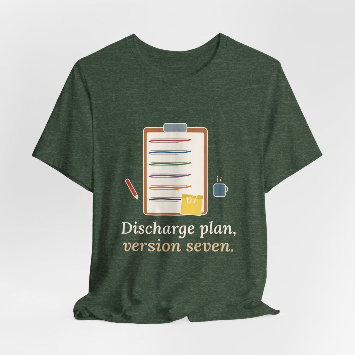 Case Manager Nurse T-Shirt - Discharge Plan, Version Seven, Case Management Nursing Tee