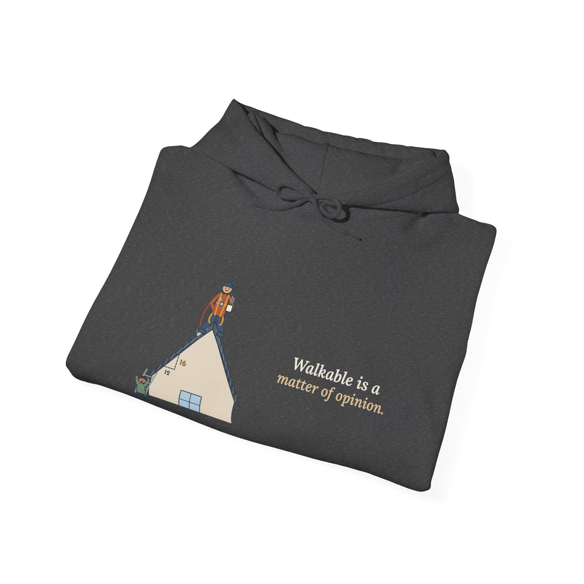 Roofing Hoodie - Walkable Is a Matter of Opinion Roofer Hooded Sweatshirt