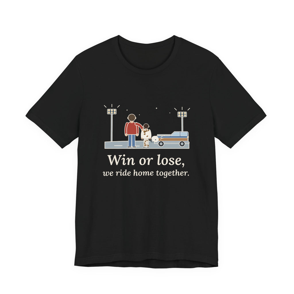Win or Lose, We Ride Home Together T-Shirt, Football Quote Tee with Friday Night Ride Home