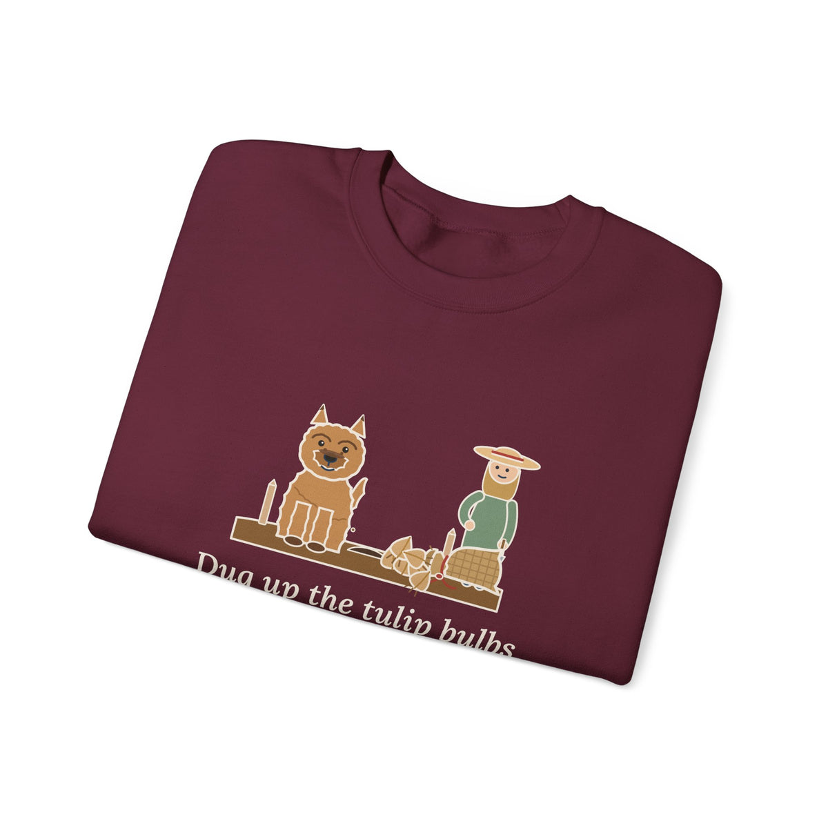 Cairn Terrier Crewneck Sweatshirt - Tulip Bulbs Dug Up an Hour After Planting Gardener Gift